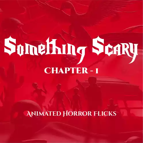 Something Scary - Chapter 1 -  Animated Horror Flicks