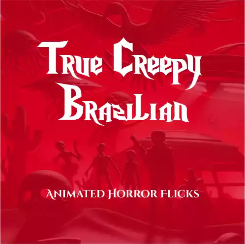 True Creepy Brazilian -  Animated Horror Flicks